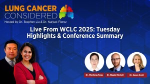 Live From WCLC 2025 Tuesday Highlights & Conference Summary