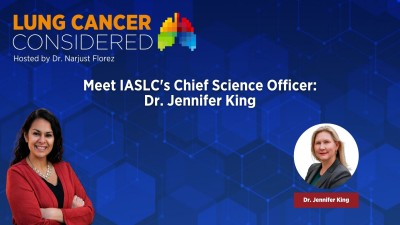 Meet IASLC's Chief Science Officer Dr. Jennifer King