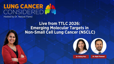 Live from TTLC 2026: Emerging Molecular Targets in Non-Small Cell Lung Cancer (NSCLC)