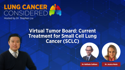 Virtual Tumor Board: Current Treatment for Small Cell Lung Cancer (SCLC)