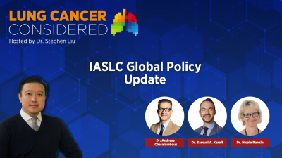 IASLC Global Policy Update