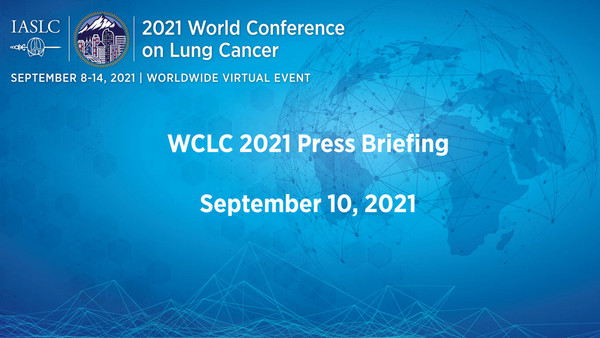 WCLC 2021 Press Briefing September 10, 2021
