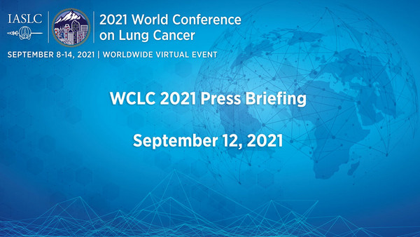WCLC 2021 Press Briefing September 12, 2021