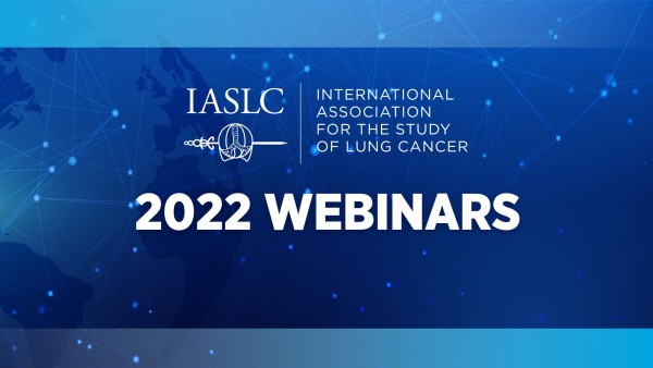 2022 IASLC Webinars