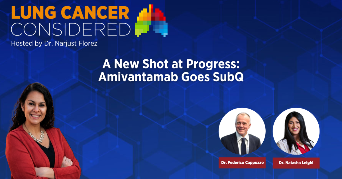 A New Shot at Progress: Amivantamab Goes SubQ | IASLC